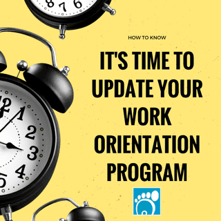 How You Know It’s Time To Update Your Work Orientation Program