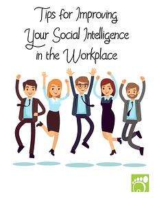 Tips for Improving Your Social Intelligence in the Workplace