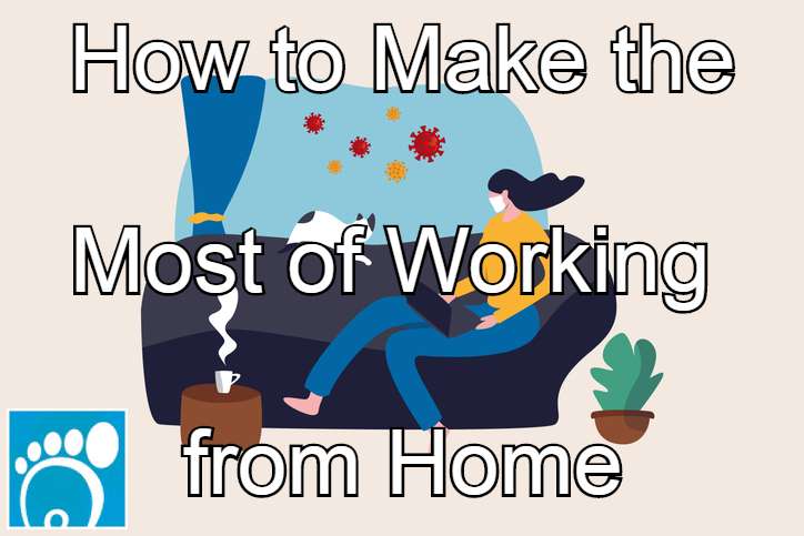 How to Make the Most of Working from Home