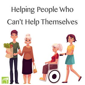 Helping People Who Can’t Help Themselves