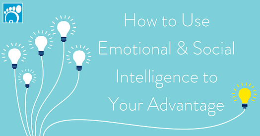 How to Use Emotional & Social Intelligence to Your Advantage