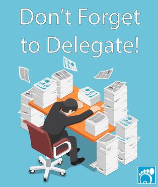 Don’t Forget to Delegate!