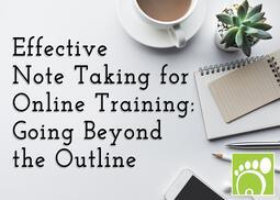 Effective Note Taking for Online Training: Going Beyond the Outline