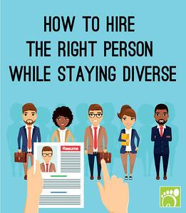 How to Hire the Right Person While Staying Diverse