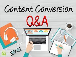 Content Conversion Q&A