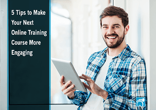 5 Tips to Make Your Next Online Training Course More Engaging