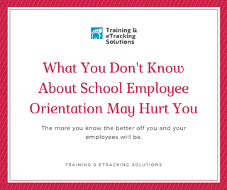 What You Don’t Know About School Employee Orientation May Hurt You