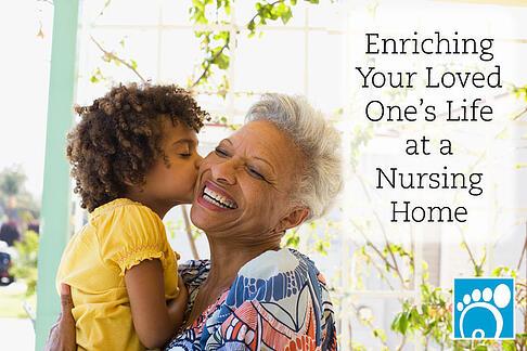 Enriching Your Loved One’s Life at a Nursing Home