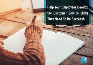 Help Your Employees Develop the Customer Service Skills They Need To Be Successful