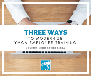 3 Ways to Modernize YMCA Employee Training