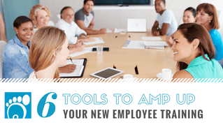 6 Tools to Amp Up Your New Employee Training