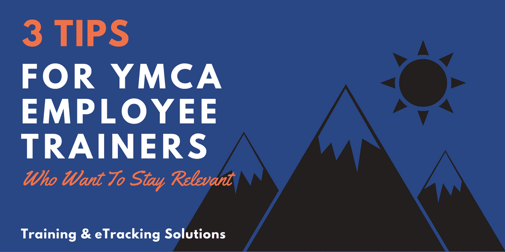 3 Tips For YMCA Employee Trainers Who Want To Stay Relevant