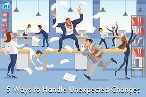 5 Ways to Handle Unexpected Changes