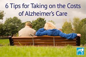 6 Tips for Taking on the Costs of Alzheimer’s Care