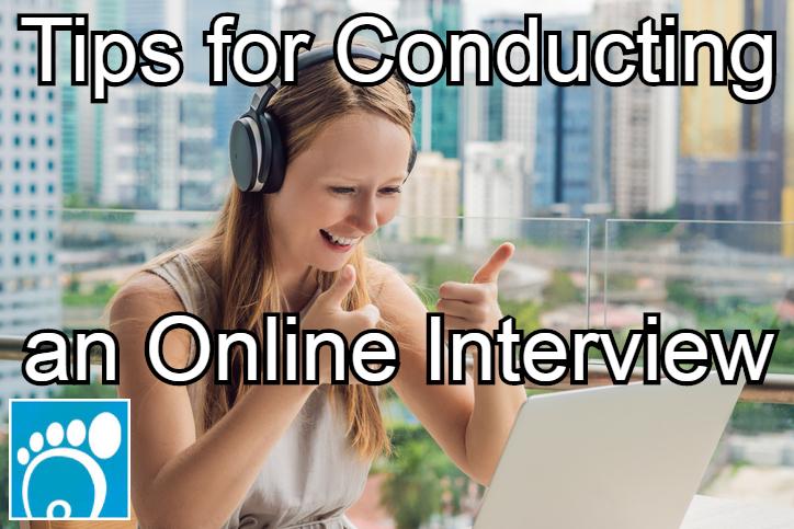 Tips for Conducting an Online Interview