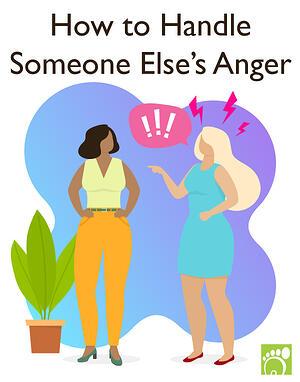 How to Handle Someone Else’s Anger