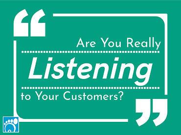Are You Really Listening to Your Customers?