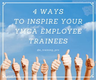 4 Ways To Inspire Your YMCA Employee Trainees