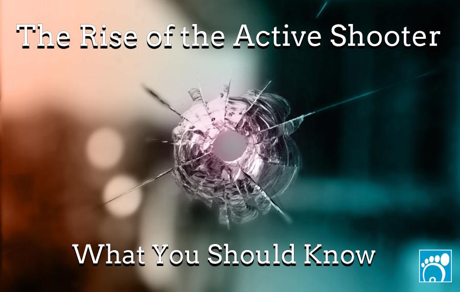 The Rise of the Active Shooter: What You Should Know