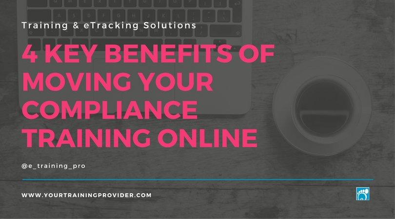 4 Key Benefits Of Moving Your Compliance Training Online