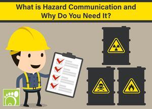 What is Hazard Communication and Why Do You Need It?