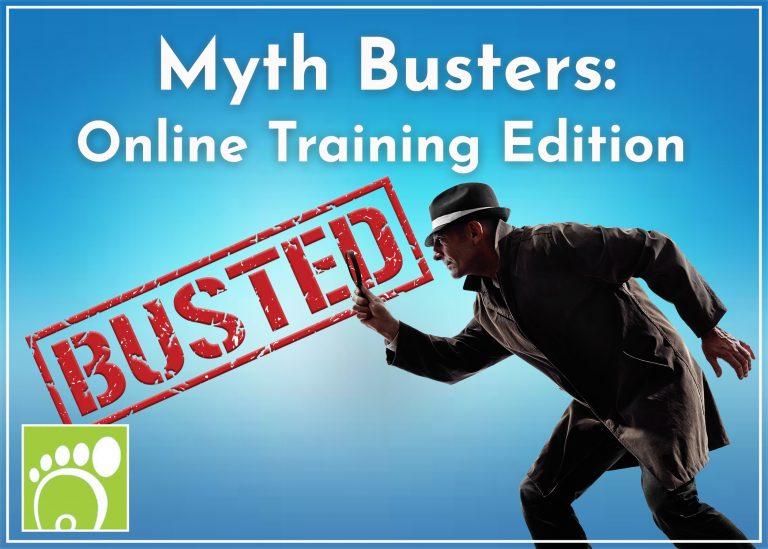 Myth Busters: Online Training Edition