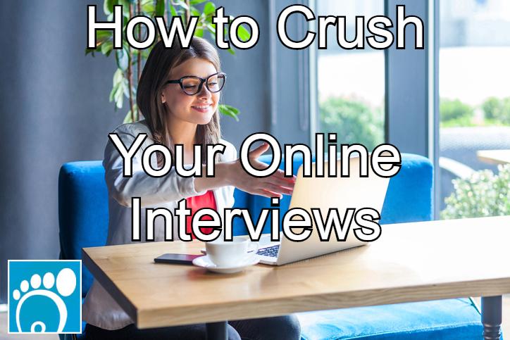 How to Crush Your Online Interviews