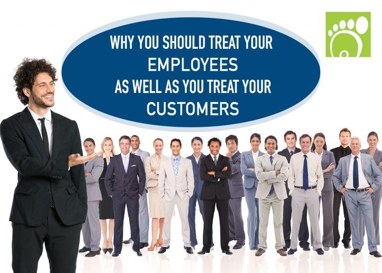 Why You Should Treat Your Employees As Well As You Treat Your Customers