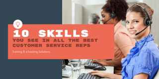 10 Skills You See in All the Best Customer Service Reps
