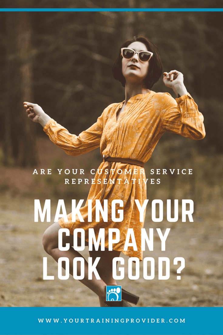 Are Your Customer Service Representatives Making Your Company Look Good?