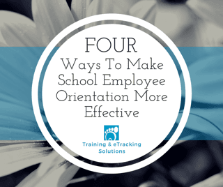4 Ways To Make School Employee Orientation More Effective