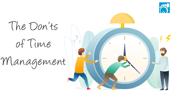 The Don’ts of Time Management