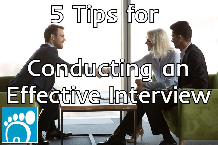 5 Tips for Conducting an Effective Interview