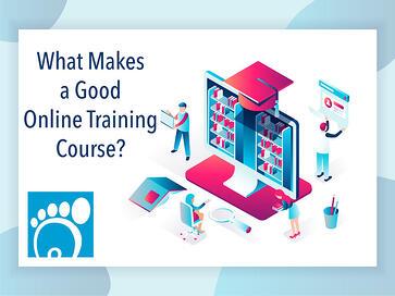 What Makes a Good Online Training Course?